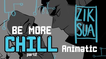 Be More Chill pt.2 | ANIMATIC