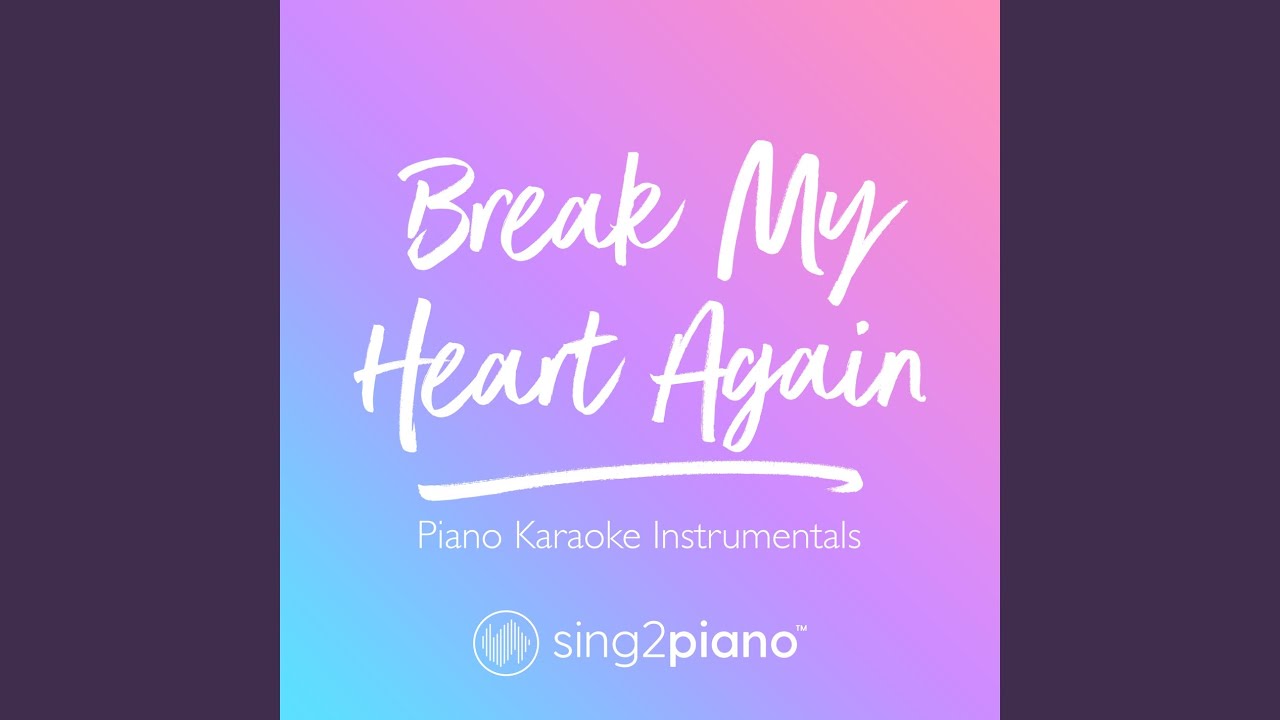 Break My Heart Again (Originally Performed by FINNEAS) YouTube Music