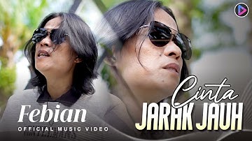 Febian - Cinta Jarak Jauh (Official Music Video)