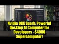 Nvidia DGX Spark: Powerful Desktop AI Computer for Developers - $4000 Supercomputer!