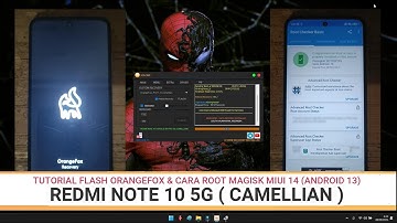 TUTORIAL FLASH ORANGEFOX & CARA ROOT MAGISK | REDMI NOTE 10 5G | CAMELLIAN | MIUI 14 | ANDROID 13
