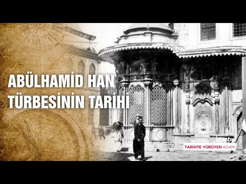 Abdülhamid Han Türbesi ve Sanasaryan Han'dan Geriye Ne Kaldı? - Tarihte Yürüyen Adam