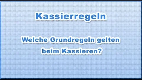 Welche Kassierregeln gibt es?