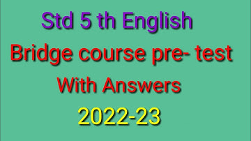 Bridge Course 2022 - 23/ Std 5 th Pre - Test Answers./ Sunita Patil
