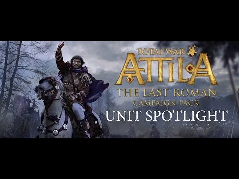 Total War: ATTILA – Unit Spotlight – The Last Roman Campaign Pack