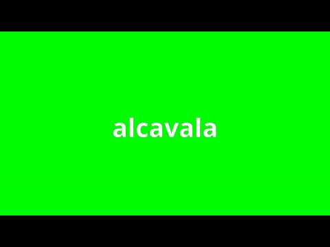 what is the meaning of alcavala