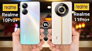 Realme 10 Pro+ Vs Realme 11 Pro+