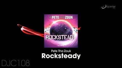 Pete Tha Zouk - Rocksteady [Promo Teaser]