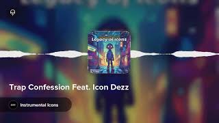 Trap Confession Feat. Icon Dezz