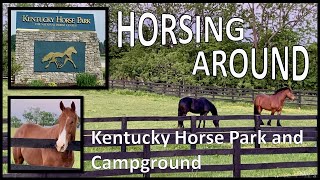 Experience the Kentucky Horse Park and Campground