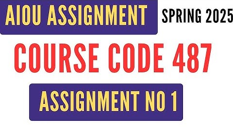 AIOU Code 487 | Child Development | Solved Assignment No 1 | Spring 2025 | BS Level | بچے کی نشوونما
