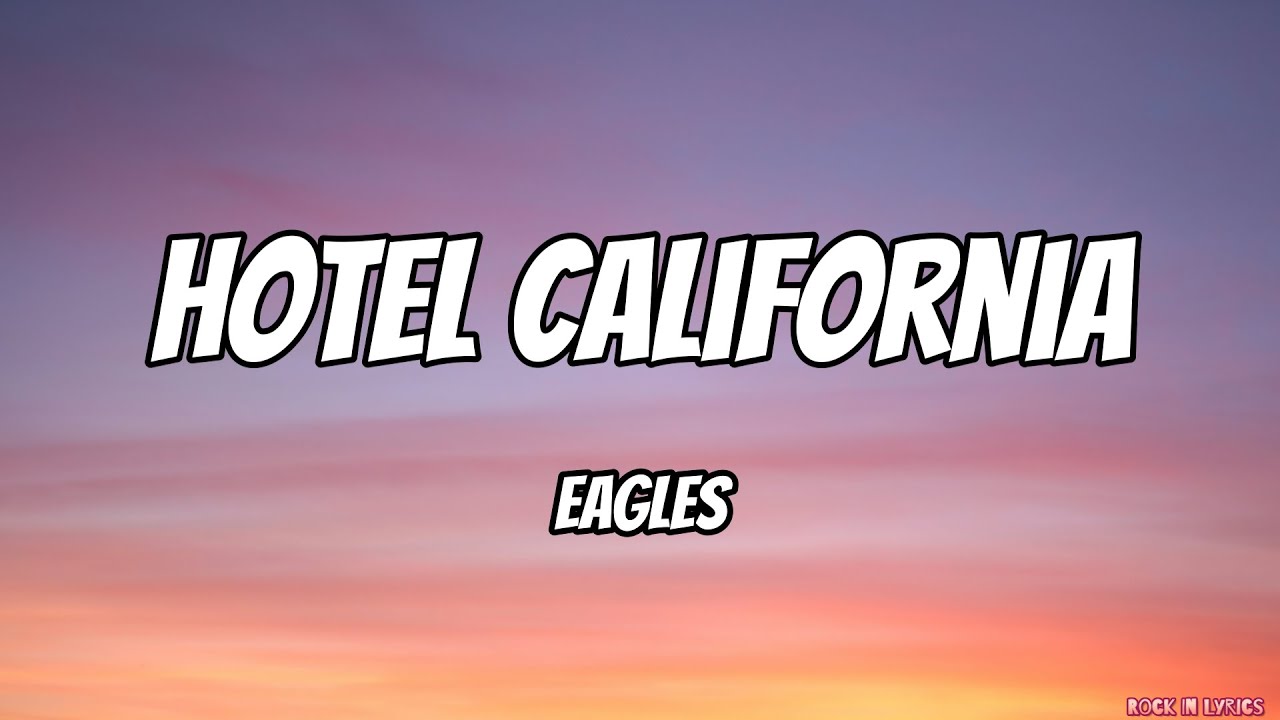 Eagles - Hotel California (Lyrics) Eagles - Hotel California (Lyrics)