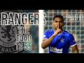 Glasgow Rangers • The Road to 55 • Part III