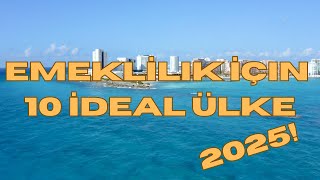 2025 Yılında Emeklilik Yaşamı İçin En İdeal 10 Ülke