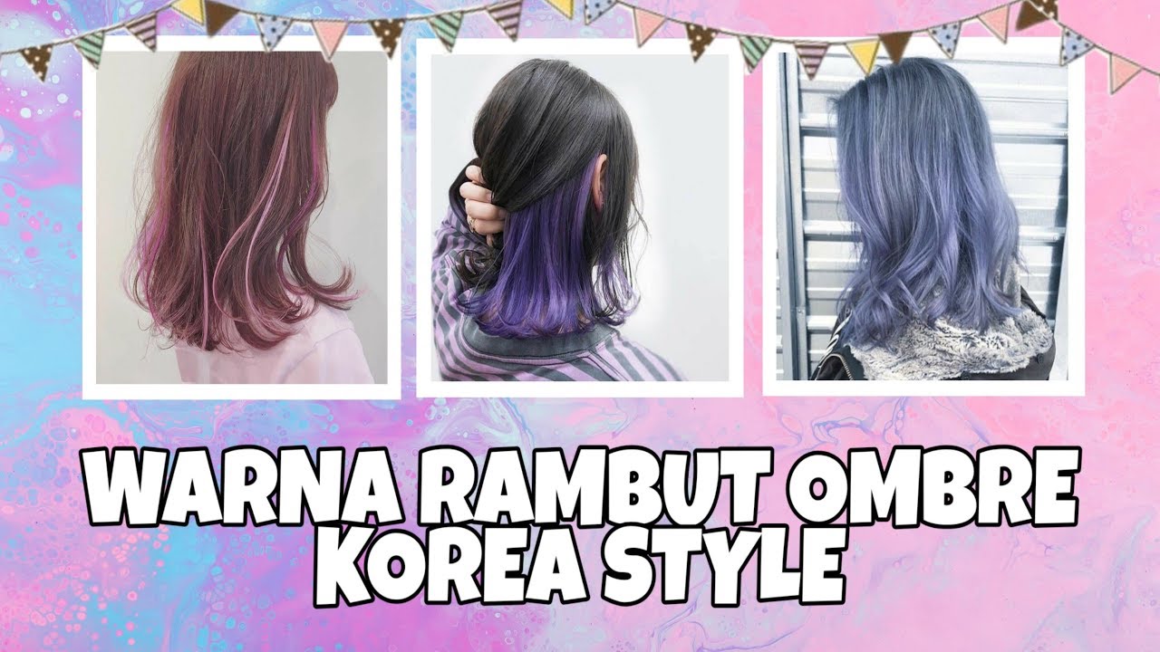  INSPIRASI  WARNA  RAMBUT  OMBRE KOREA  STYLE YouTube