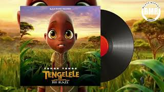 Boi Blaze - Tengelele (Official Audio)