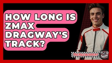 How Long Is ZMAX Dragway