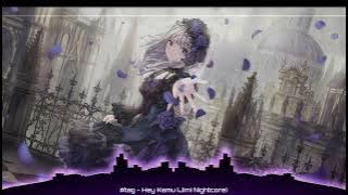 #tag - Hey Kamu {Nightcore}