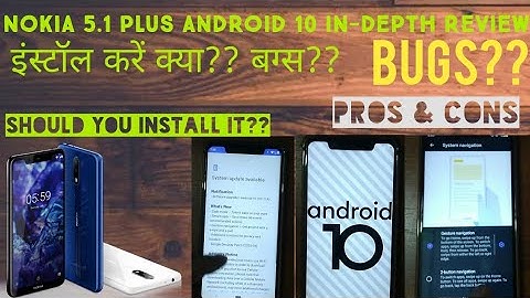 Nokia 5.1plus Android 10 Update In-Depth Review.BUGS? SHOULD YOU INSTALL?