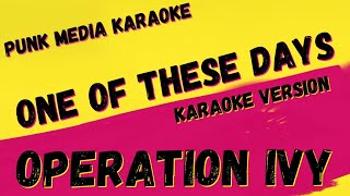 OPERATION IVY ✴ ONE OF THESE DAYS ✴ KARAOKE INSTRUMENTAL ✴ PMK