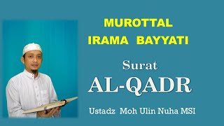surat al-Qadr ustadz Moh ulin Nuha Muhtadi  irama bayyati