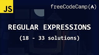 freeCodeCamp solutions - Regular Expressions (18 - 33)