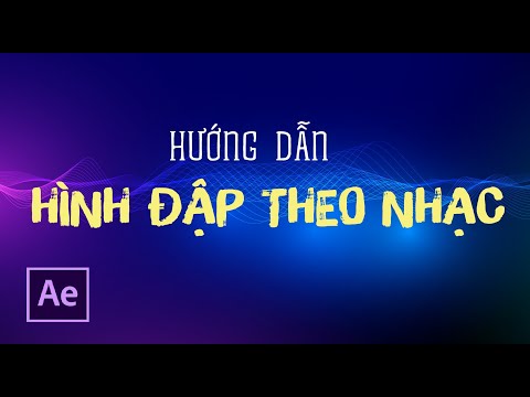 HƯỚNG DẪN TẠO HÌNH ĐẬP THEO NHẠC || PHẦN MỀM AFTER EFFECT