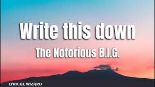 The Notorious B.I.G. - Write this down 2022 #lyrics #hiphop #biggie #notoriousbig #writethisdown