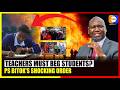 PS JULIUS BITOK TELLS TEACHERS TO BEG STUDENTS FOR EXAM PERMISSION Or Risk Burning Schools