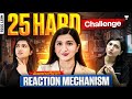 ⚡Reaction Mechanism |  25 Hard Challenge | AKansha Karnwal #neet2026