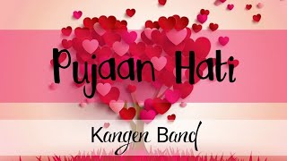 Download Lagu Pujaan Hati ; Kangen Band (with Lyrics) MP3 Download Lagu Pujaan Hati ; Kangen Band (with Lyrics) MP3