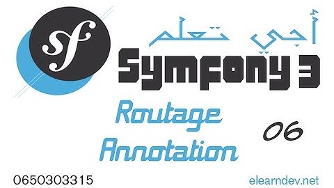 Formation symfony 3 | système de  routage va les annotations | cours 6