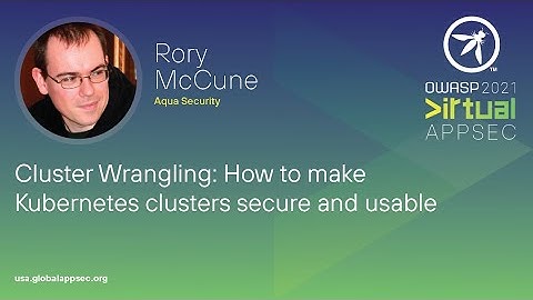 Cluster Wrangling: How to make Kubernetes clusters secure and usable - Rory McCune