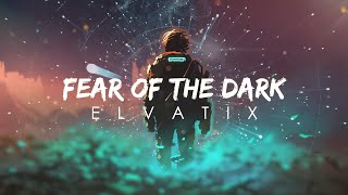 Elvatix - Fear of The Dark (Official Lyric Video)