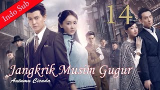 [Indo Sub] Jangkrik Musim gugur 14 | 秋蝉 Autumn Cicada 14 (Ren Jialun, Li Man)