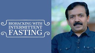 Bio-hack Your Body With Intermittent fasting (Malayalam)