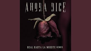 Ahora Dice (Real Hasta La Muerte Remix)