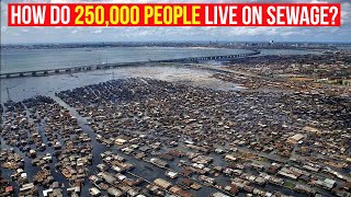 How Do 250,000 People Live on Sewage? Makoko - The Largest Floating Slum in Africa