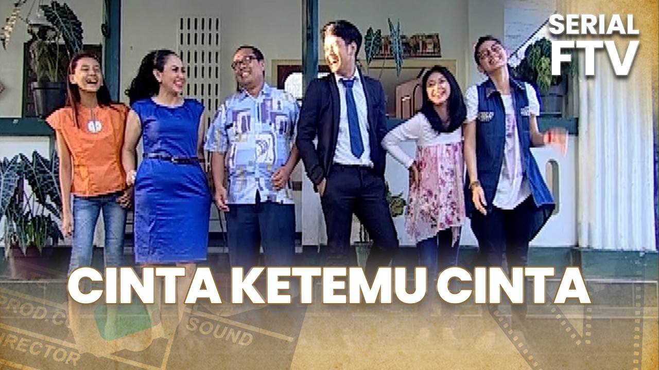 Cinta Ketemu Cinta | Serial FTV