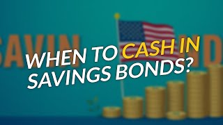 When To Cash In Savings Bonds 