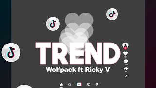 TREND- WOLFPACK X RICKY V