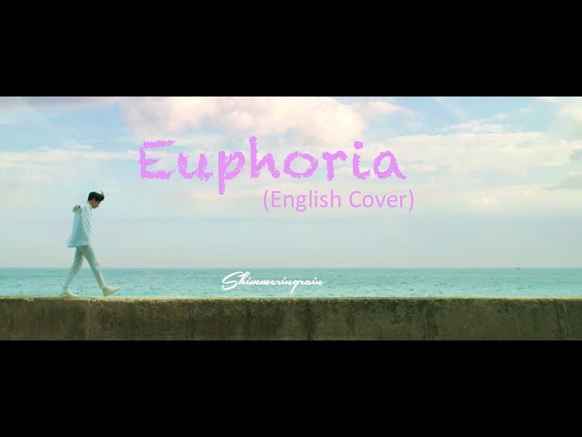 [English Cover] BTS(방탄소년단) - Euphoria 'THEME OF LOVE YOURSELF 起 WONDER' by Shimmeringrain