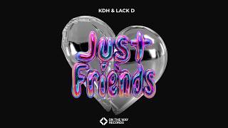 KDH & Lack D - Just Friends