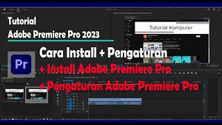 Tutorial Cara Install dan Pengaturan Adobe Premiere Pro CC 2023