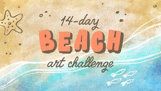 14-Day Beach Art Challenge (and updates!)