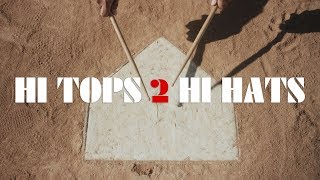 Hi Tops 2 Hi Hats | Sports Talk & What Not With The World's Leading Drummers