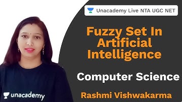 Fuzzy Set in Artificial Intelligence | Computer Science | Unacademy NTA UGC NET | Rashmi Vishwakarma