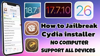 How to Jailbreak iOS 26/18.7.1/17.7.10/16.7.12/15.8.5 Not use Computer required All devices