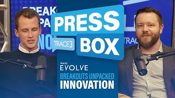 Trace3 Evolve PressBox - Innovation Breakout Session Highlights