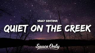 Saucy Santana - Quiet On The Creek (Lyrics) "Shh quiet on the creek"